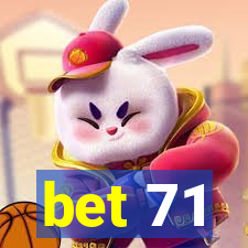 bet 71